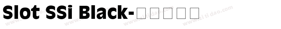 Slot SSi Black字体转换